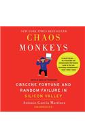 Chaos Monkeys Revised Edition Lib/E: Obscene Fortune and Random Failure in Silicon Valley
