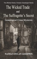 Suffragette's Secret & The Wicked Trade