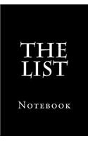 The List: Notebook, 150 lined pages, softcover, 6 x 9