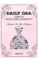 Daily Q&A: Bride-To-Be Edition: A Journal for Positivity, Kindness, and Productivity