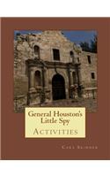 General Houston's Little Spy Activities