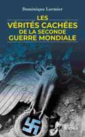 Les verites cachees de la seconde guerre mondiale