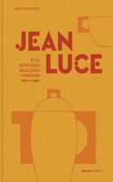 Jean Luce Et Le Renouveau de la Table Française, 1910-1960