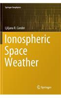 Ionospheric Space Weather