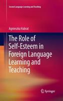 The Role of Self-Esteem in Foreign Language Learning and Teaching