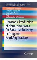 Ultrasonic Production of Nano-Emulsions for Bioactive Delivery in Drug and Food Applications