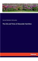 The Life and Times of Alexander Hamilton