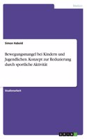 Bewegungsmangel bei Kindern und Jugendlichen. Konzept zur Reduzierung durch sportliche Aktivität