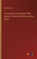 Zur Geschichte der auswärtigen Politik Spartas im Zeitalter des Peleponnesischen Krieges