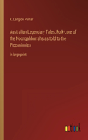 Australian Legendary Tales; Folk-Lore of the Noongahburrahs as told to the Piccaninnies