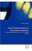 From Creative Ideas to Innovative Practices