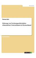 Führung von Tochtergesellschaften chinesischer Unternehmen in Deutschland