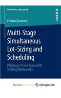 Multi-Stage Simultaneous Lot-Sizing and Scheduling