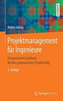 Projektmanagement Für Ingenieure: Ein Praxisnahes Lehrbuch Für Den Systematischen Projekterfolg