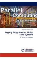 Legacy Programs on Multi-core Systems