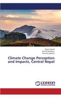Climate Change Perception and Impacts, Central Nepal