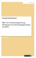 IFRS 4 für Versicherungsverträge. Präsentation zur Entwicklungsgeschichte des IFRS 4