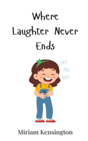 Where Laughter Never Ends