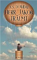 Herr Jakob träumt: Roman
