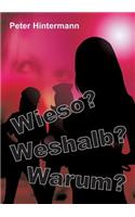 Wieso? - Warum? - Weshalb?