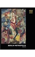 Berlin Metropolis 1918-1933