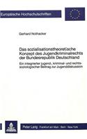 Das Sozialisationstheoretische Konzept Des Jugendkriminalrechts Der Bundesrepublik Deutschland