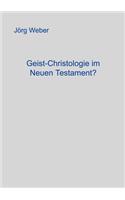 Geist - Christologie im neuen Testament?
