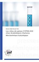 Les Rôles de Gènes Cyp98-450 Chez Arabidopsis Thaliana