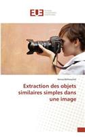 Extraction Des Objets Similaires Simples Dans Une Image: (Omn.Univ.Europ.)