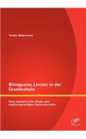 Bilinguales Lernen in der Grundschule: Eine exemplarische Studie des englischsprachigen Sachunterrichts