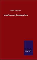 Jungfern und Junggesellen: (German)