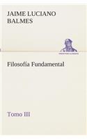 Filosofía Fundamental, Tomo III: (Spanish)