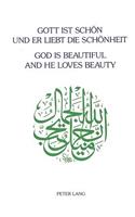 God is Beautiful and He Loves Beauty