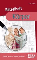 Ratselheft Korper: Clever lernen - Wissen vertiefen