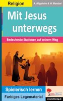 Mit Jesus unterwegs: Bedeutende Stationen auf seinem Weg