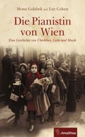 Die Pianistin von Wien: Eine Geschichte von Uberleben, Liebe und Musik
