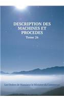 DESCRIPTION DES MACHINES ET PROCEDES Tome 26: (French)
