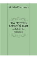 Twenty Years Before the Mast Or, Life in the Forecastle