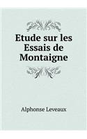 Etude Sur Les Essais de Montaigne