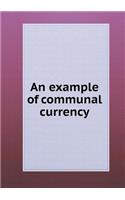 An example of communal currency: (English)
