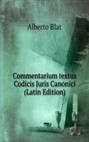 Commentarium textus Codicis Juris Canonici (Latin Edition)