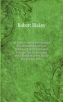 Essay Shewing the Intimate Connexion Between Our Notions of Moral Good and Evil, and Our Conceptions of the Freedom of the Divine and Human Wills