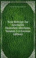 Neue Beitrage Zur Geschichte Deutschen Altertums, Volumes 3-4 (German Edition)