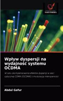 Wplyw dyspersji na wydajno&#347;c systemu OCDMA