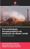 Pré-viabilidade tecnoeconômica da produção de diesel verde