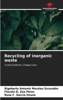 Recycling of inorganic waste