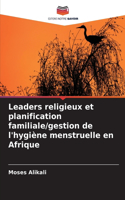 Leaders religieux et planification familiale/gestion de l'hygiène menstruelle en Afrique