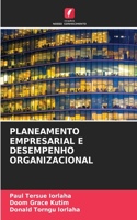 Planeamento Empresarial E Desempenho Organizacional