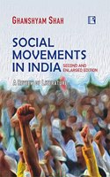SOCIAL MOVEMENTS IN INDIA: A Review of Literature -- SECOND EDITION