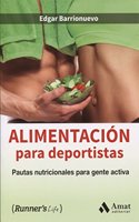 Alimentacion para deportistas: Pautas nutricionales para gente activa